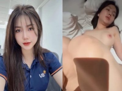 Siêu phẩm em nhân viên ngân hàng Vib Hồng Babie lộ clip